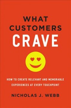 What customers crave : how to create relevant and memorable experiences at every touchpoint  Cover Image