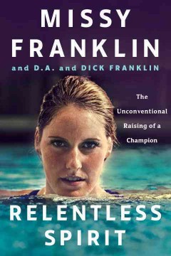 Relentless spirit : the unconventional raising of a champion  Cover Image