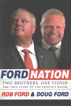 Ford nation : two brothers, one vision : the true story of the people's mayor  Cover Image