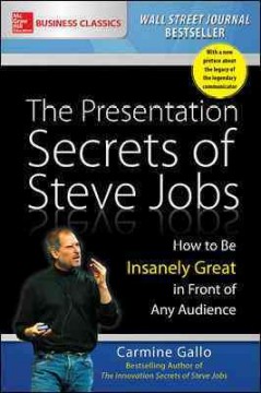 The presentation secrets of Steve Jobs : how to be insanely great in front of any audience  Cover Image