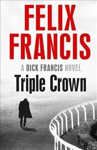 Triple crown : a Dick Francis novel  Cover Image