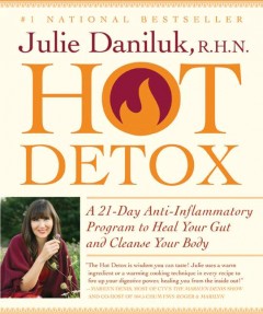 Hot detox : a 21-day anti-inflammatory program to heal your gut and cleanse your body  Cover Image