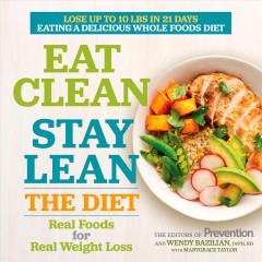 Eat clean, stay lean : the diet : real foods for real weight loss  Cover Image