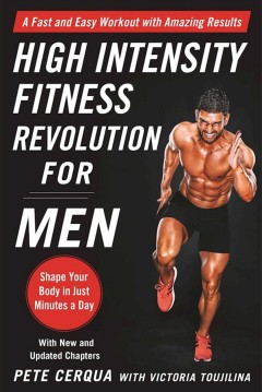 High intensity fitness revolution for men : a fast and easy workout with amazing results  Cover Image