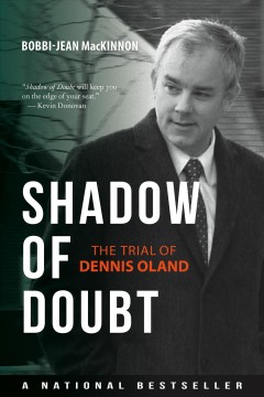 Shadow of doubt : the trial of Dennis Oland  Cover Image