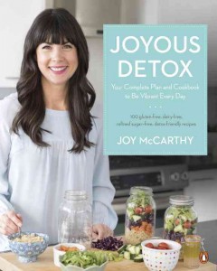 Joyous detox : your complete plan and cookbook to be vibrant every day : 100 gluten-free, dairy-free, refined sugar-free, detox-friendly recipes  Cover Image