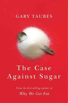 The case against sugar  Cover Image