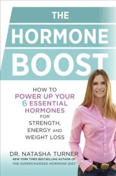 The hormone boost : how to power up your 6 essential hormones for strength, energy and weight loss  Cover Image