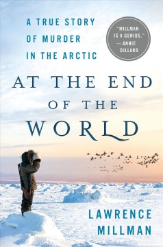 At the end of the world : a true story of murder in the Arctic  Cover Image