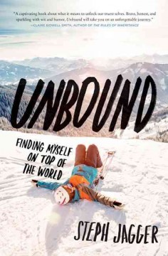 Unbound : finding myself on top of the world  Cover Image