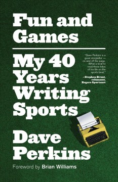 Fun and games : my 40 years writing sports  Cover Image