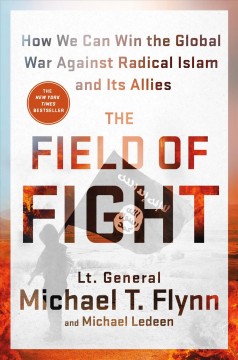 The field of fight : how to win the global war against radical Islam and its allies  Cover Image
