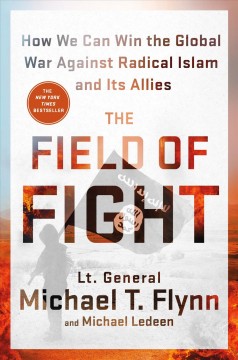 The field of fight : how to win the global war against radical Islam and its allies  Cover Image
