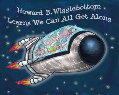 Howard B. Wigglebottom learns we can all get along  Cover Image