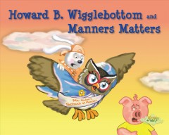Howard B. Wigglebottom and manners matters  Cover Image