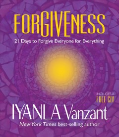 Forgiveness : 21 days to forgive everyone for everything  Cover Image