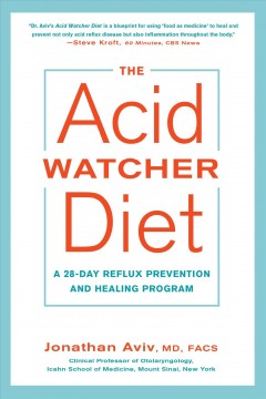 The acid watcher diet : a 28-day reflux prevention program  Cover Image