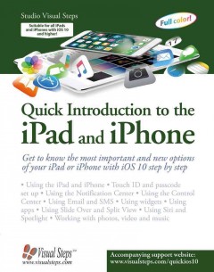 Quick introduction to the iPad and iPhone : get to know the most important and new options on your iPad or iPhone with iOS 10 step by step. Cover Image