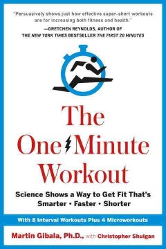 The one-minute workout : science shows a way to get fit that's smarter, faster, shorter  Cover Image