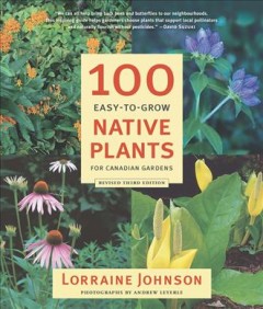 100 easy-to-grow native plants for Canadian gardens  Cover Image