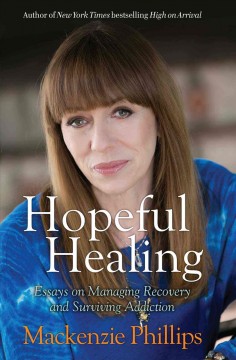 Hopeful healing : essays on managing recovery and surviving addiction  Cover Image