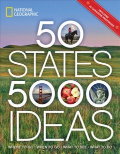 50 states, 5000 ideas : where to go, when to go, what to see, what to do  Cover Image