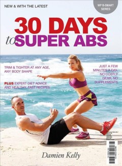 30 days to super abs : trim & tighter at any age, any body shape  Cover Image