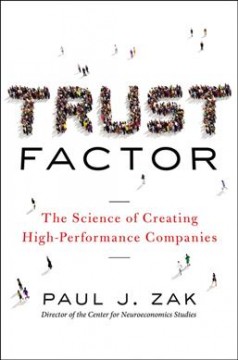 The trust factor : the science of creating high-performance companies  Cover Image