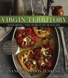 Virgin territory : exploring the world of olive oil  Cover Image