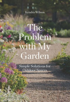 The problem with my garden : simple solutions for outdoor spaces  Cover Image