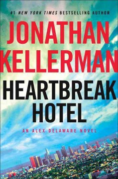 Heartbreak hotel : an Alex Delaware novel  Cover Image
