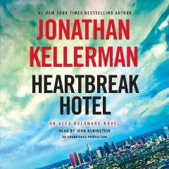 Heartbreak hotel an Alex Delaware novel  Cover Image