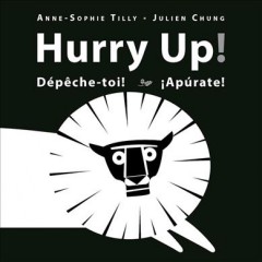 Hurry up! = Dépêche-toi! = Apúrate!  Cover Image