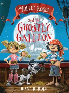 The Jolley-Rogers and the ghostly galleon  Cover Image