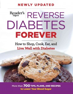 Reverse diabetes forever : how to shop, cook, eat and live well with diabetes. Cover Image