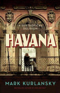 Havana : a subtropical delirium  Cover Image
