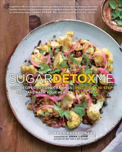 Sugardetoxme : 100+ recipes to curb cravings & take back your health  Cover Image