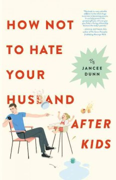 How not to hate your husband after kids  Cover Image
