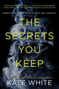 The secrets you keep : a novel  Cover Image