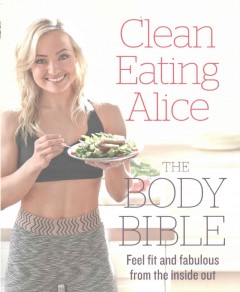The body bible : feel fit and fabulous from the inside out  Cover Image