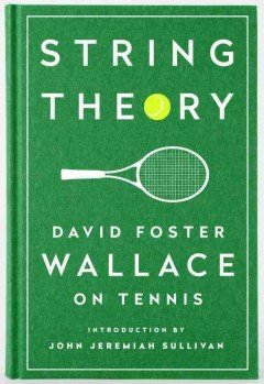 String theory : David Foster Wallace on tennis  Cover Image