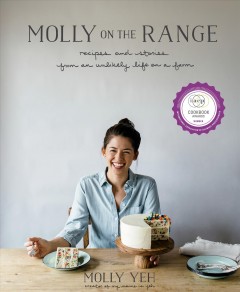 Molly on the range : recipes and stories from an unlikely life on a farm  Cover Image