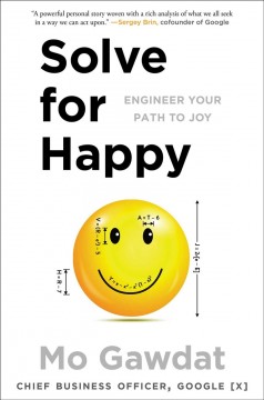 Solve for happy : engineer your path to joy  Cover Image