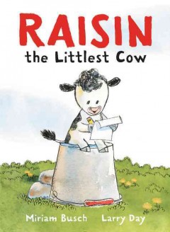 Raisin, the littlest cow  Cover Image