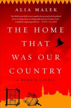 The home that was our country : a memoir of Syria  Cover Image