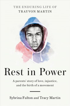Rest in power : the enduring life of Trayvon Martin  Cover Image