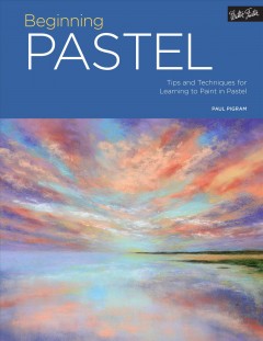 Beginning pastel : tips and techniques for learning to paint in pastel  Cover Image