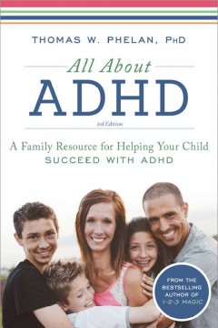 All about ADHD : a family resource for helping your child succeed with ADHD  Cover Image