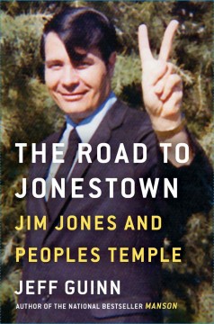 The road to Jonestown : Jim Jones and Peoples Temple  Cover Image