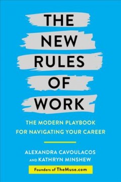 The new rules of work : the modern playbook for navigating your career  Cover Image